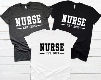 Nursing graduation shirt, Nurse est. 2023 shirt, New Nurse Gift, Nursing School Shirt, Graduate Nurse Shirt, Nursing graduate gift