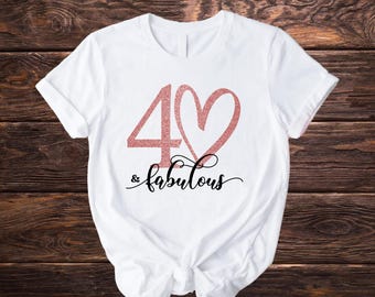 40 & Fabulous shirt - 40th Birthday Tee