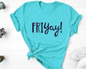 Funny Friday T-Shirt - Teacher Tee - Weekend Shirt