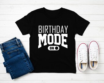 Birthday Mode shirt, Funny Birthday shirt, Unisex birthday shirt, Any age birthday shirts, Birthday boy, Birthday girl