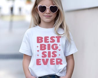 Best Big Sis Ever shirt, Big Sister Tee