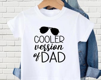 Cooler version of dad shirt, Version of dad Kids T-shirt, Fathers Day kids shirt, Daddy's Little Boy