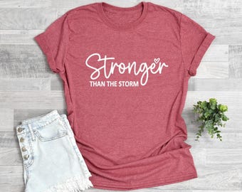 Stronger than the storm shirt, Christian religious shirt, Faith-Based Sayings shirt, Gift for christian mom, Positive christian gift