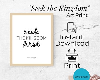 Seek The Kingdom Print, Instant Digital Download, Christian Wall Art, Religious Wall Art, 8x10 print, Bible Verse Art | kayohdesign