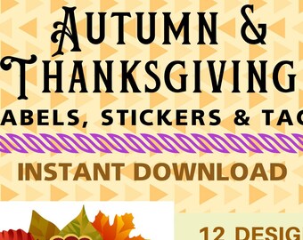 Autumn & Thanksgiving Labels, Tags, Stickers -PRINTABLE, 12 designs - Name tag, use for invitation or card, Customize with your note or name