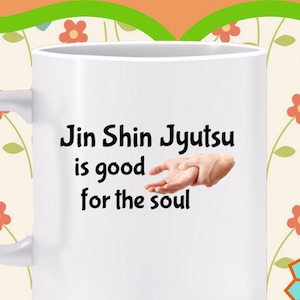 Jin Shin Jyutsu is Good for the Soul Mug The time I spend doing Jin Shin Jyutsu recharges me and lifts my spirits, energy Also a T-shirt image 1