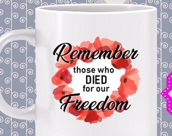 REMEMBER Those Who Died for Our Freedom Mug - Memorial Day mug, gift for veteran, for those who lost someone in battle, veteran gift, VFW