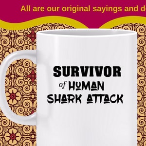 Survivor of Human Shark Attack Mug Joke commemorative mug, surviving major betrayal, humorous gift for hanging on, perseverence award image 1