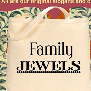 Family Jewels Tote Bag-każda kobieta potrzebuje jednego-Handy sposób na przeprowadzenie naszych kosztowności, prezent dla matki, obecnie Babcia, żart Tote Bag