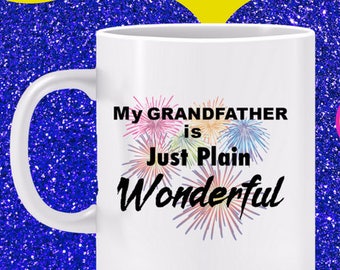 My Grandfather is Just Plain Wonderful Mug- granddad gift mug, grandfather gift mug, grandparent gift mug, greatgrandpa- Also as a PRINTABLE