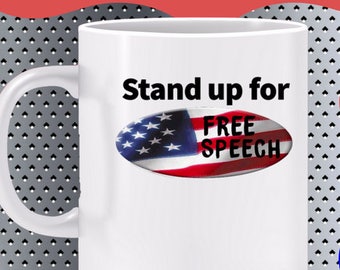 Stand up for Free Speech Mug - protect our right to be heard, support the First Amendment, build trust, also a T-shirt and PRINTABLE