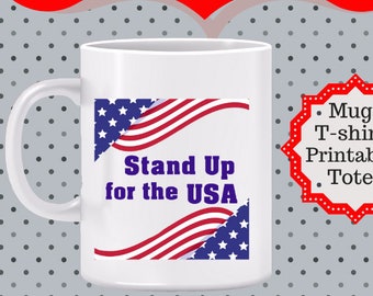 Stand Up for the USA Mug - Celebrate Independence Day all year round, gift for veteran, gift for patriot, Love America mug, 4th of July