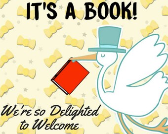 Book Birth Announcement PRINTABLE- Stork, it's a book - for authors and publishers, new book promo, book launch, reading, book cover, joke