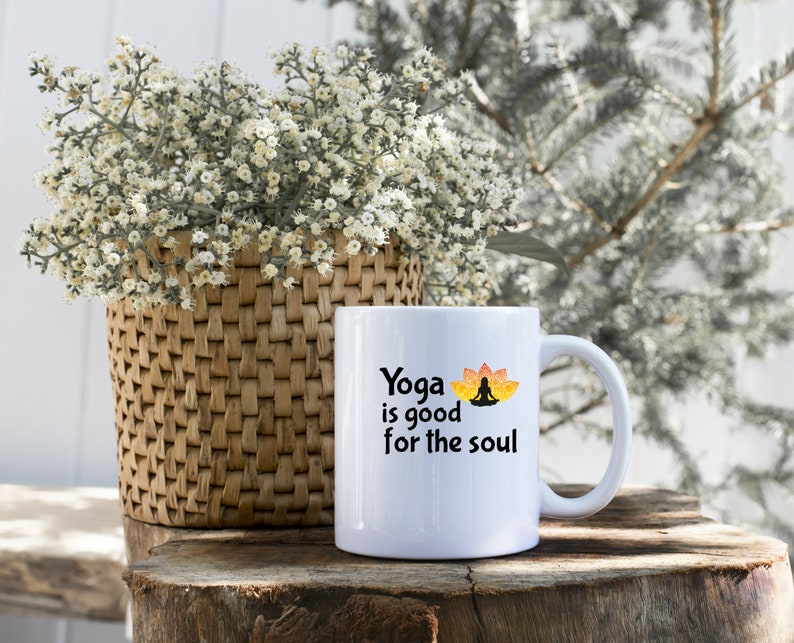 Yoga is Good for the Soul Mug The time I spend holding a yoga pose recharges me and lifts my spirits, yoga exercises, Also as a T-shirt image 2