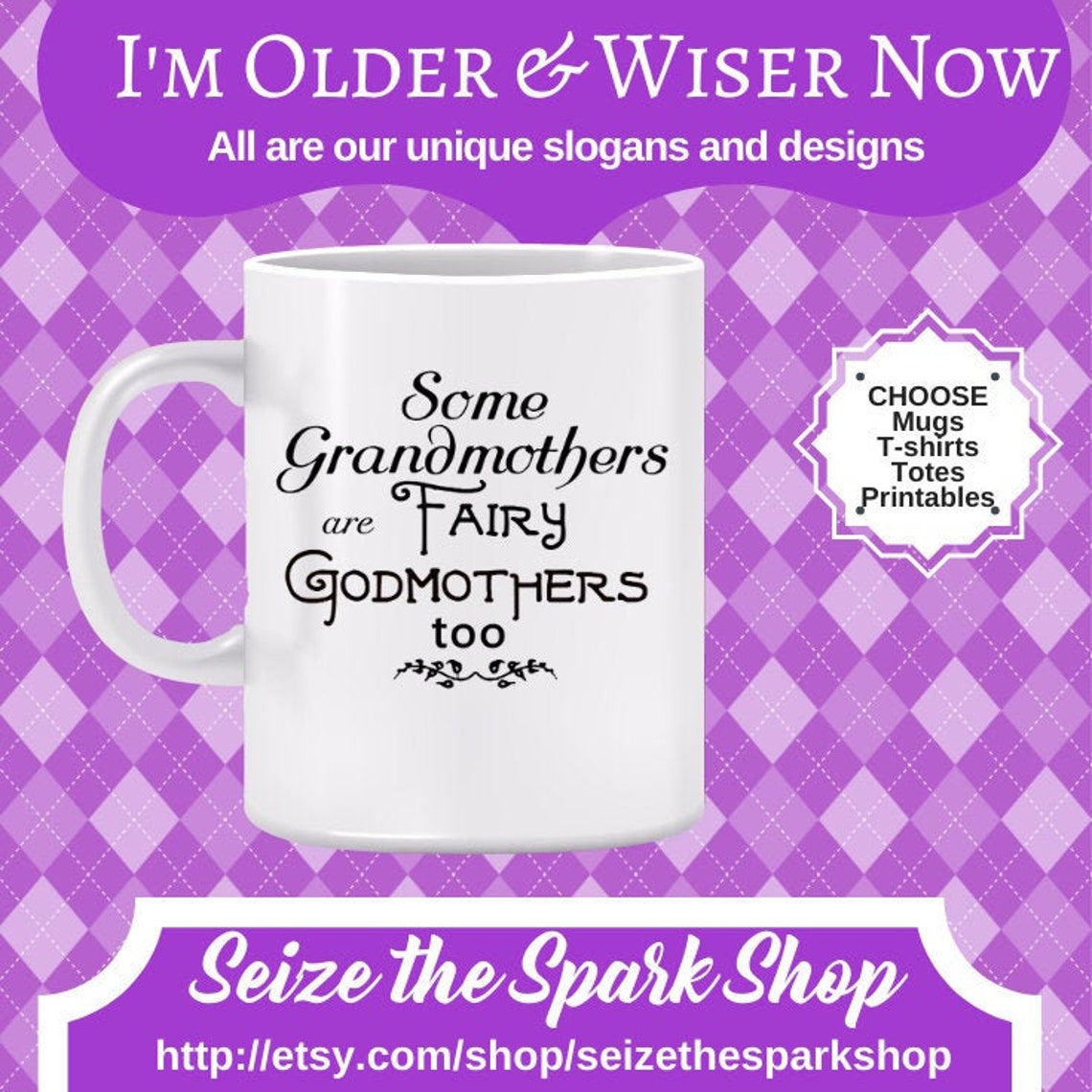 Some Grandmothers Are Fairy Godmothers Too Mug Love Can Ignite Magic