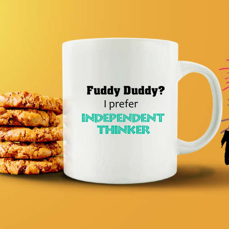 Fuddy Duddy I Prefer Independent Thinker Mug for grandmother, grandfather, senior citizen, retired person gift, humorous retirement gift image 2