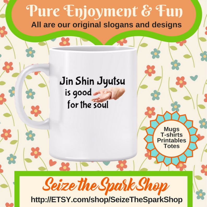 Jin Shin Jyutsu is Good for the Soul Mug The time I spend doing Jin Shin Jyutsu recharges me and lifts my spirits, energy Also a T-shirt image 1