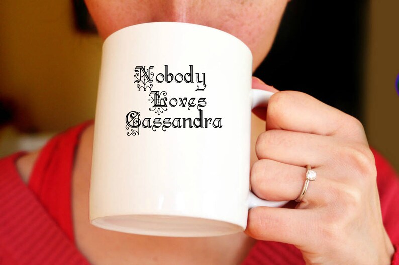 Nobody Loves Cassandra Mug Greek myth of Cassandra Her predictions were accurate, but nobody believed her denial, prophesy, the future image 3