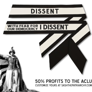 Historical DISSENT Suffrage Sash Benefiting the ACLU, Honoring Justice Sonia Sotomayor and in Memory of Justice Ruth Bader Ginsburg