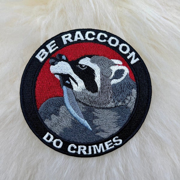 Be Raccoon Do Crimes Goose Patch | Raccoon Patch | Funny Patch | FREE SHIPPING