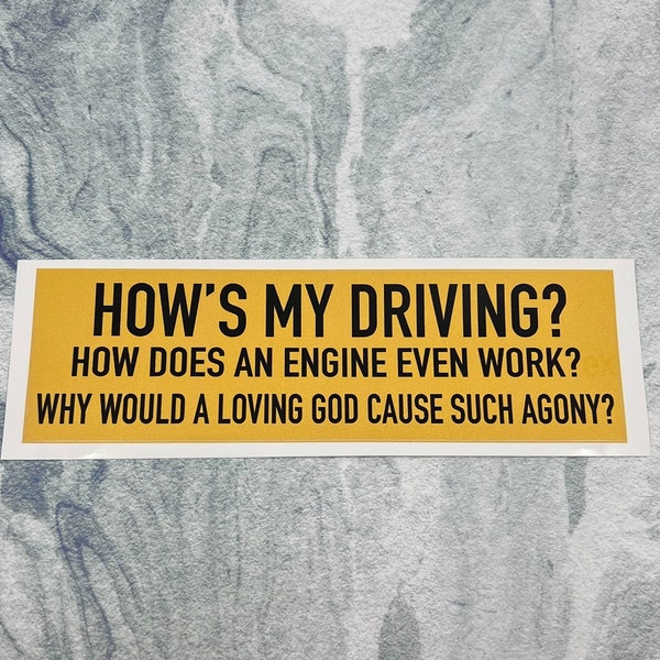 How's My Driving? Vinyl Bumper Sticker | Funny Bumper Sticker | Bumper Sticker |