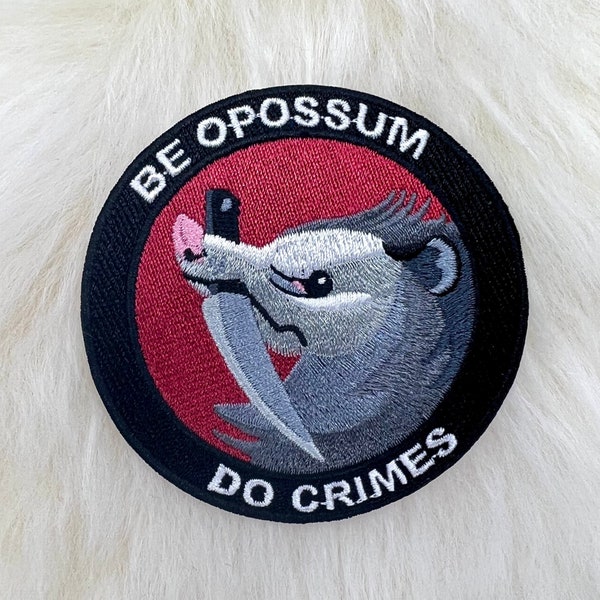 Be Opossum Do Crimes Patch | Opossum Patch | Possum Patch | Animal Patch | Iron On Patch | FREE SHIPPING