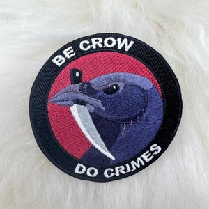 Be Crow Do Crimes Patch Crow Patch Raven Patch Bird Patch Iron On Patch FREE SHIPPING image 1