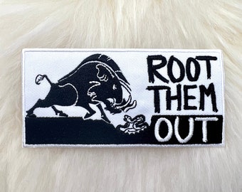 Root Them Out Vinyl Patch | Political Patch | FREE SHIPPING