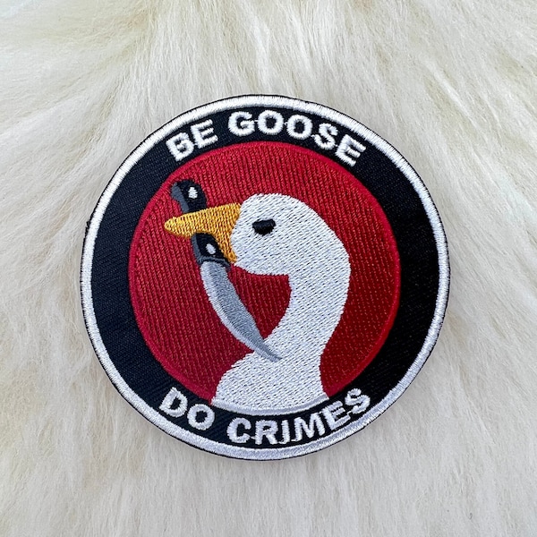 Be Goose Do Crimes Goose Patch | Goose Patch | Patch d’oiseaux | Drôle de patch | LIVRAISON GRATUITE