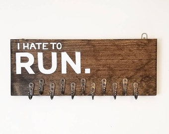 I Hate To Run Wooden Medal Holder, Running Accessories, Gifts for Runners, Marathon Medal Display, Rustic Wall Art, 5k, 10k, Marathon
