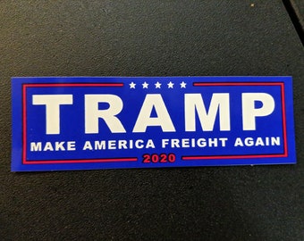 TRAMP - Make America Freight Again (TRUMP Parody) Stickers x10