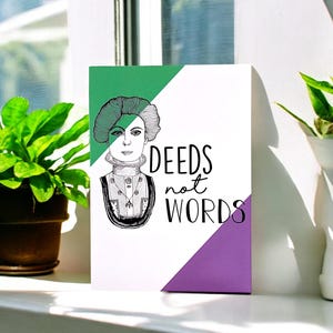 Deeds not Words Quote Card - suffragettes motto handgeschreven met een tekening van Emmeline Pankhurst. Een inspirerende en versterkende boodschap