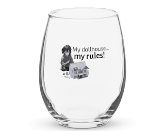Dollhouse Rules Stemless Wine Glass: Miniaturist Hobby Slogan
