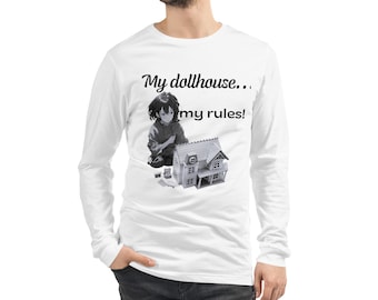 Dollhouse Rules Long Sleeve Tee: Sassy Dollhouse Enthusiast T-Shirt