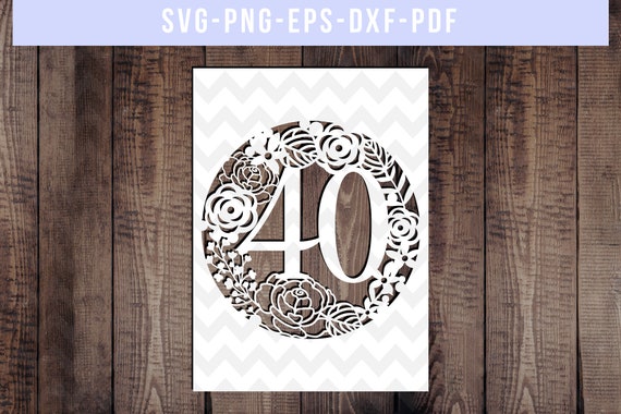 Rahmen 40 Geburtstag Geschenk Papercut Vorlage Blumen Kranz Etsy