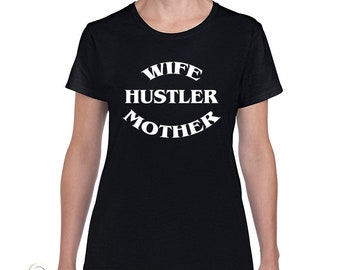Esposa Hustler madre camiseta