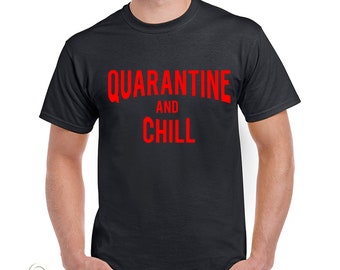 Quarantine and chill T-Shirt