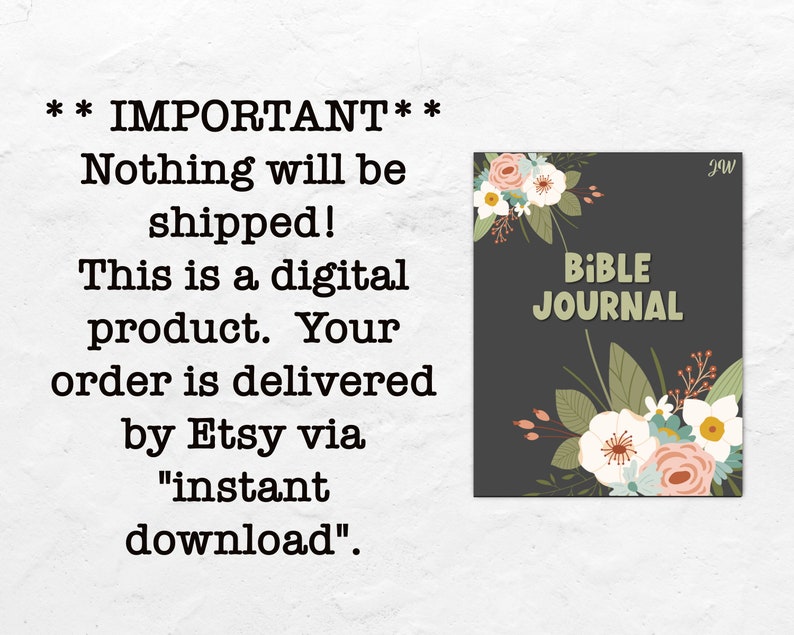 May include: A digital printable Bible journal cover featuring a floral design in shades of pink, white, and green. The text "BIBLE JOURNAL" is in yellow lettering on a dark grey background.