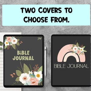 May include: Two digital tablet screen mockups showing different covers for a Bible journal. The first cover features a floral design with pink, white, and green flowers. The second cover features a pink and white rainbow with a floral design on top. Both covers have the text "Bible Journal" on a dark grey background.
