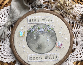 Stay Wild Moon Child Embroidery Hoop Art