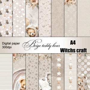 May include: A collection of digital paper sheets with a beige teddy bear theme. The designs include patterns of hearts, stars, and teddy bears, with text that reads "Digital paper 300dpi" and "Beige teddy bear A4 Witches craft".