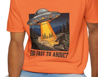 Bigfoot "Too Fast To Abduct" UFO Shirt & Hoodie, Sasquatch Alien Cryptid Graphic Tee