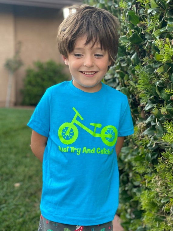 Kids Balance Bike Shirt just Try and Catch Me Cute and Fun Bicycle