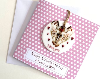 Personalised wife birthday card and keepsake, Amazing wife giraffe card and detachable ceramic decoration gift, Giraffe card and gift