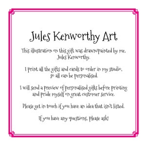 May include: A pink framed text box with white text. The text reads "Jules Kenworthy Art" and includes information about personalized gifts and cards. The text also states that the artist will send a preview of personalized gifts before printing and prides themself on great customer service.