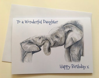 May include: A birthday card featuring a black and white illustration of two elephants. The larger elephant has its trunk wrapped around the smaller elephant's neck. The card reads "To a Wonderful Daughter" and "Happy Birthday x".