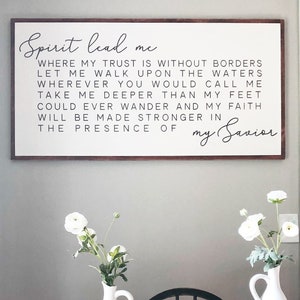Spirit Lead Me Where My Trust is Without Borders Sign- Religious Wood Sign- Hoosier Farmhouse Signs- Large Wood Sign- Spirit Lead Me