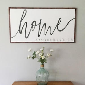 Home is My Favorite Place To Be- Home Wood Sign- Large Wood Sign- Mantle Decor- Hoosier Farmhouse- Farmhouse Wood Sign-Living Room