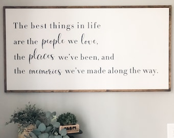 The Best Things in Life-  The Best Things in Life Sign- Inspirational Signs- Large Wood Sign- Large Wall Art- Hoosier Farmhouse