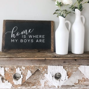 Home is Where My Boys Are- Home is Where My Boys Are Wood Sign- Hoosier Farmhouse